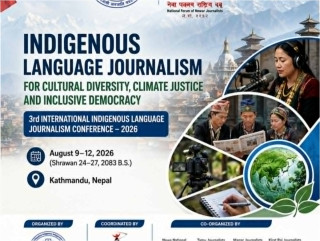 काठमाडौंमा अन्तर्राष्ट्रिय आदिवासी मातृभाषा पत्रकार सम्मेलन हुँदै, २७ बढि देशका पत्रकार आउदैँ